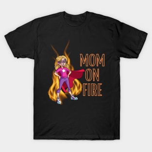 Mom on Fire T-Shirt